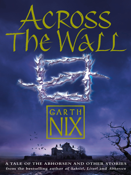 Title details for Across the Wall by Garth Nix - Available